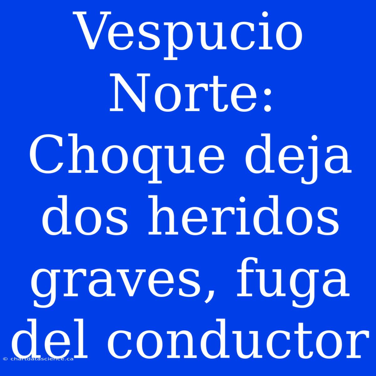 Vespucio Norte: Choque Deja Dos Heridos Graves, Fuga Del Conductor