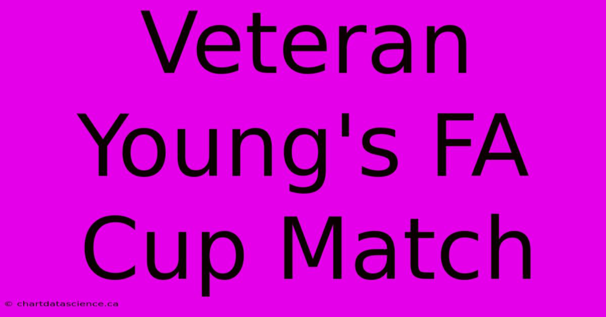 Veteran Young's FA Cup Match