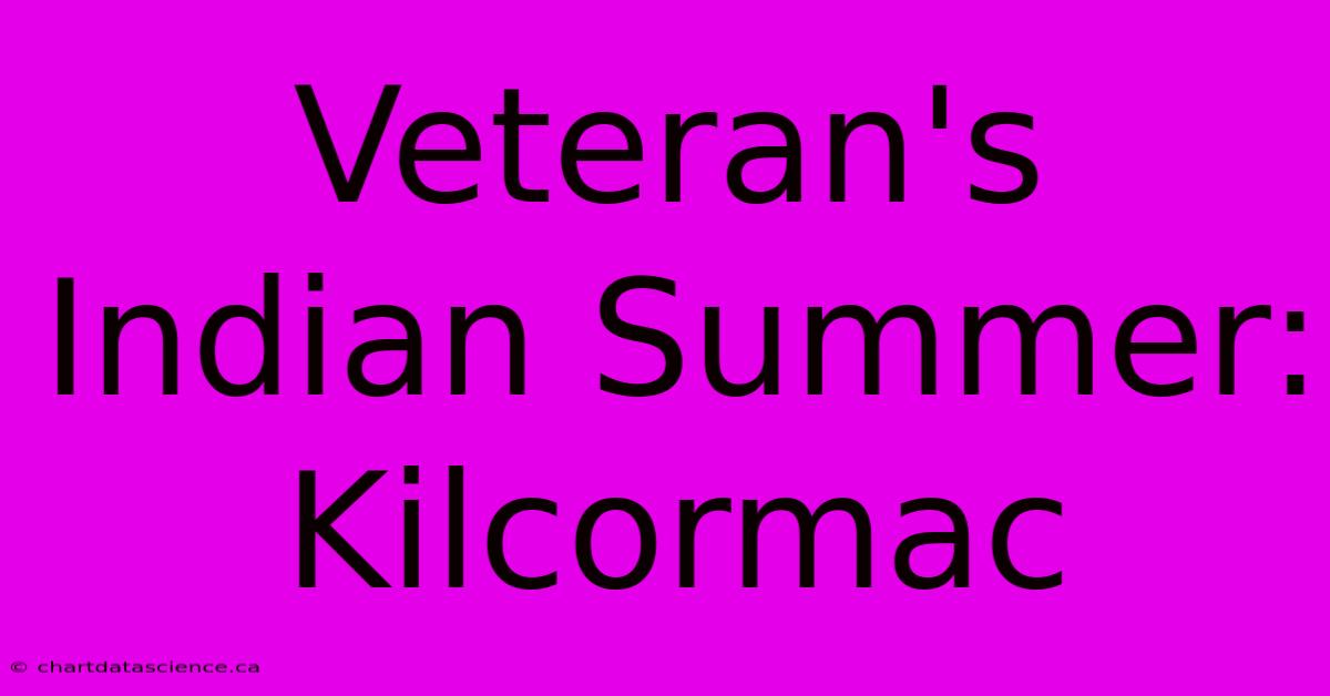 Veteran's Indian Summer: Kilcormac