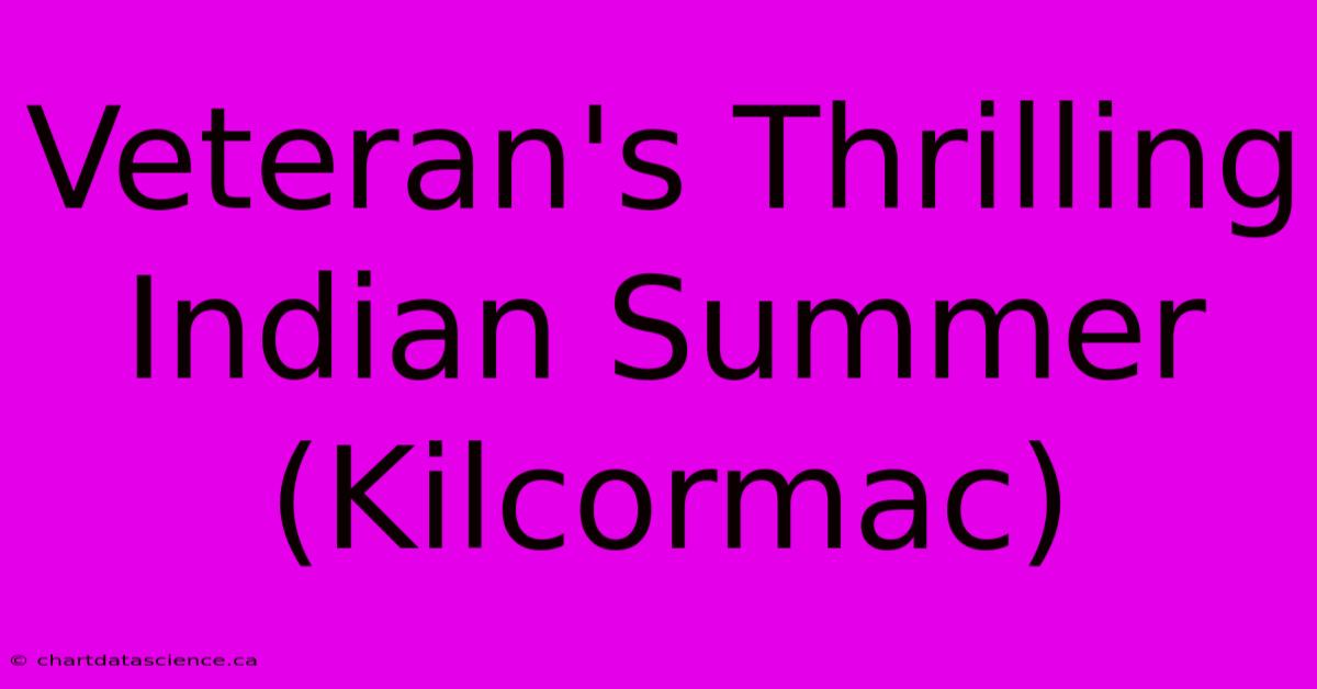 Veteran's Thrilling Indian Summer (Kilcormac)