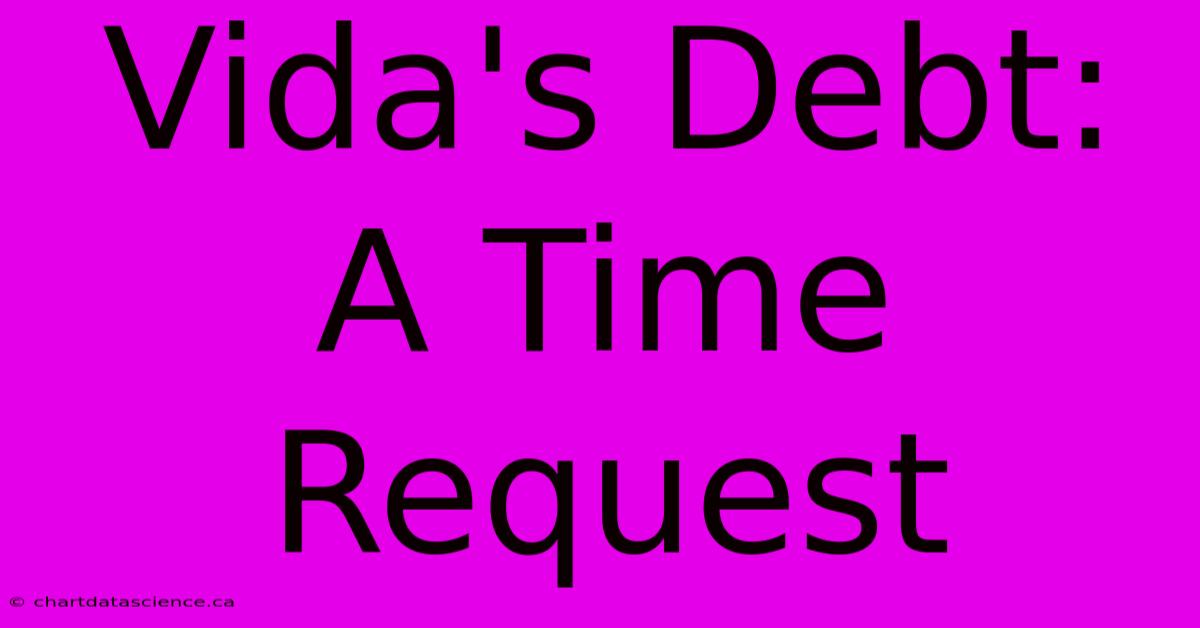 Vida's Debt: A Time Request