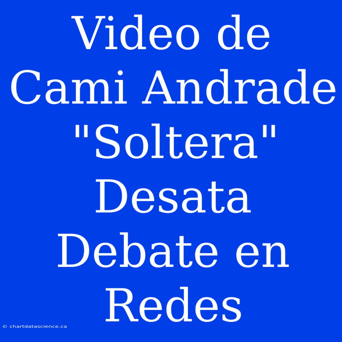 Video De Cami Andrade 