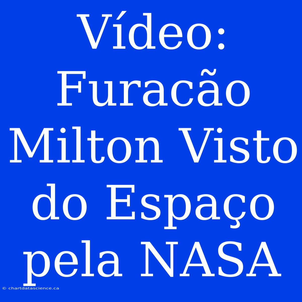 Vídeo: Furacão Milton Visto Do Espaço Pela NASA