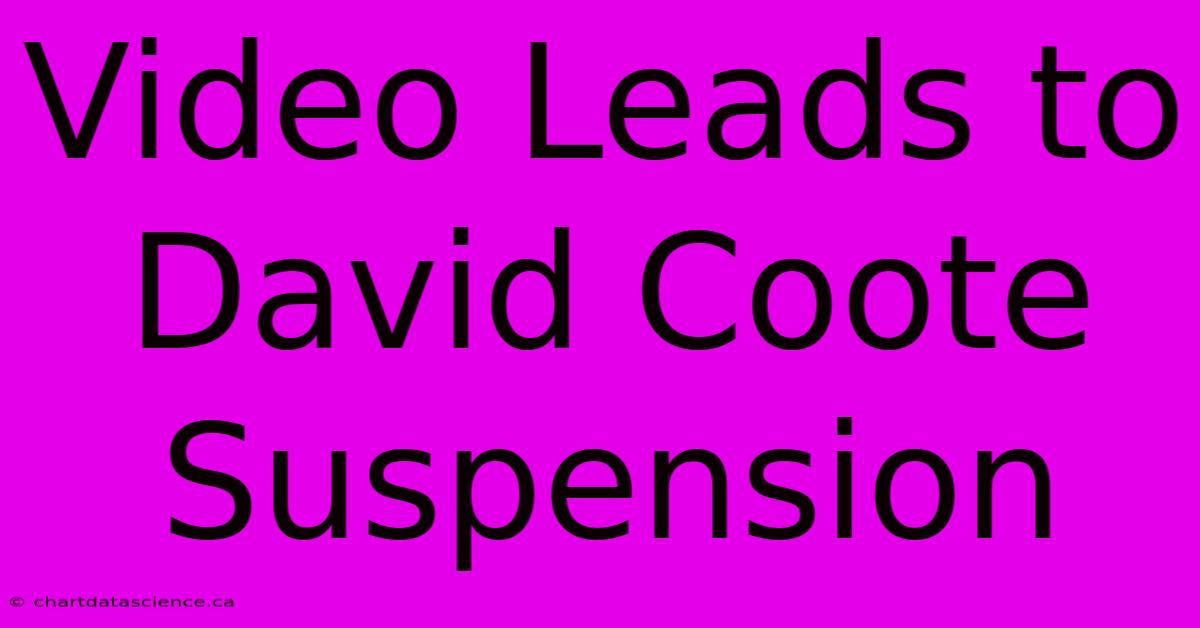 Video Leads To David Coote Suspension