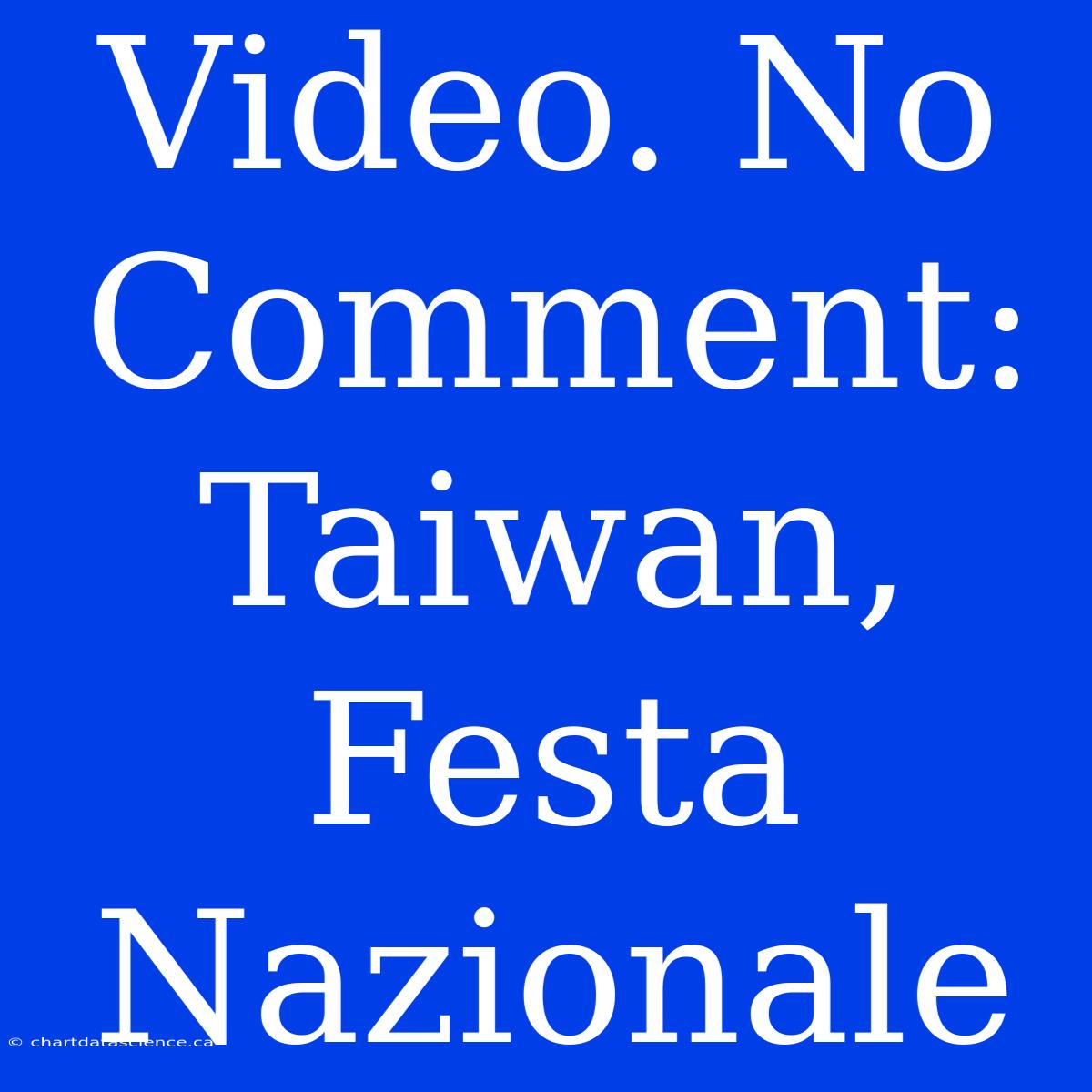 Video. No Comment: Taiwan, Festa Nazionale