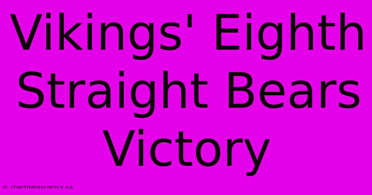 Vikings' Eighth Straight Bears Victory