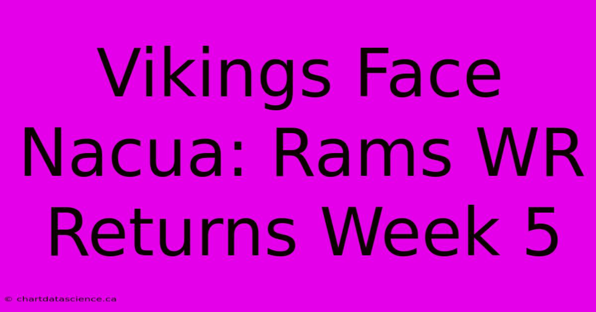 Vikings Face Nacua: Rams WR Returns Week 5 