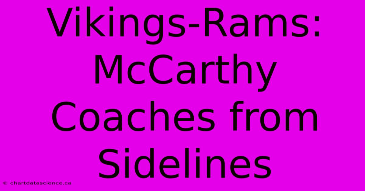 Vikings-Rams: McCarthy Coaches From Sidelines