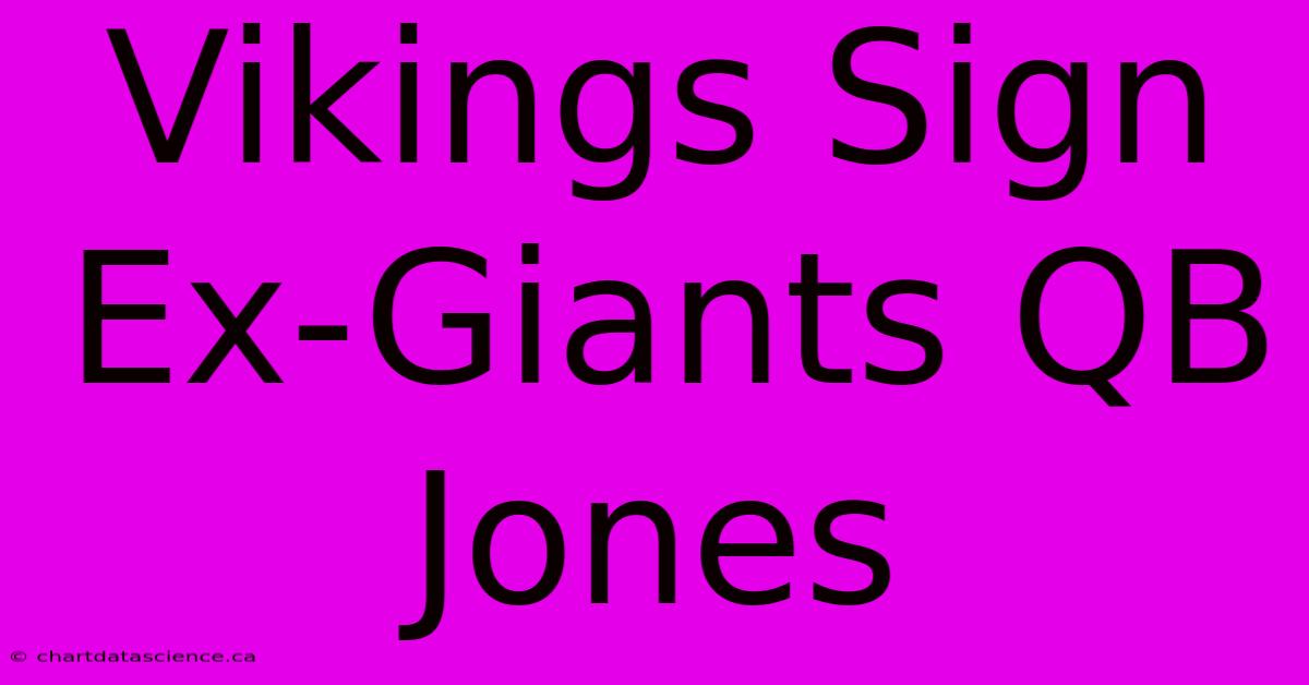 Vikings Sign Ex-Giants QB Jones