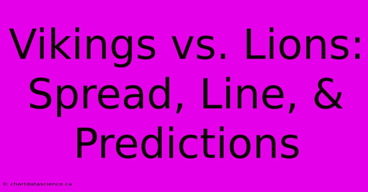 Vikings Vs. Lions: Spread, Line, & Predictions