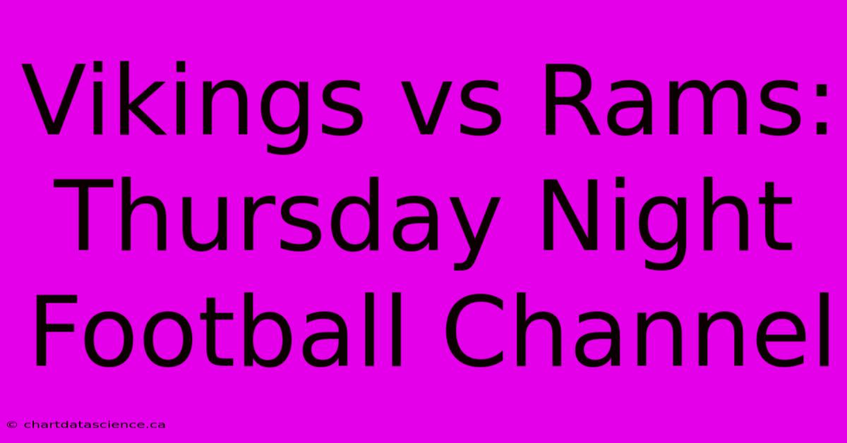 Vikings Vs Rams: Thursday Night Football Channel