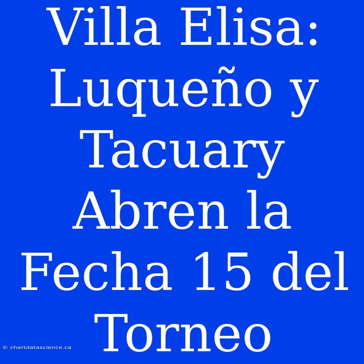 Villa Elisa: Luqueño Y Tacuary Abren La Fecha 15 Del Torneo