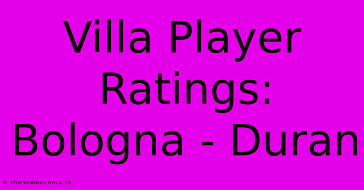 Villa Player Ratings: Bologna - Duran