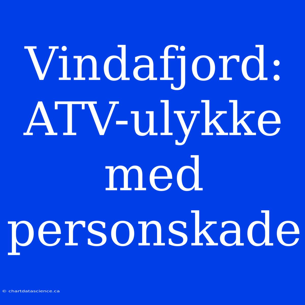 Vindafjord: ATV-ulykke Med Personskade