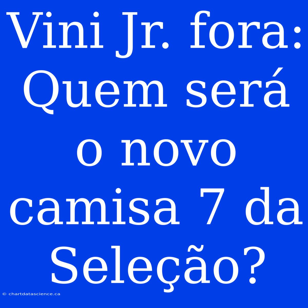 Vini Jr. Fora: Quem Será O Novo Camisa 7 Da Seleção?