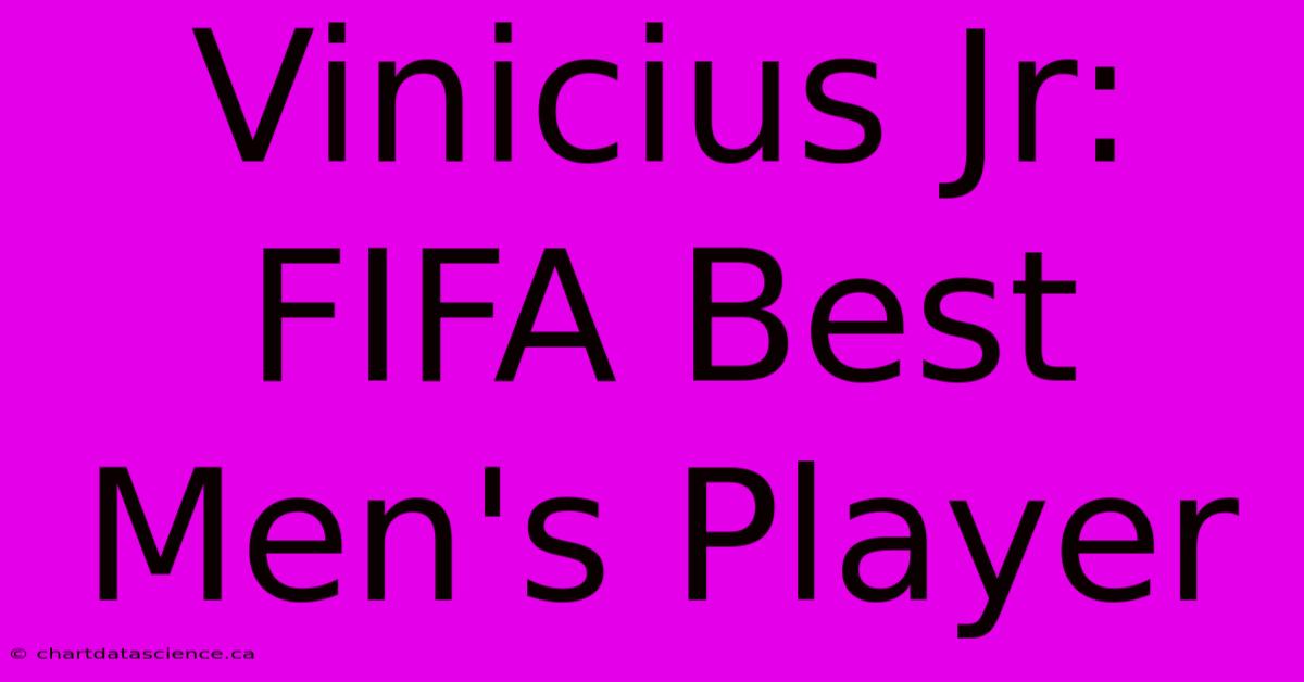 Vinicius Jr: FIFA Best Men's Player