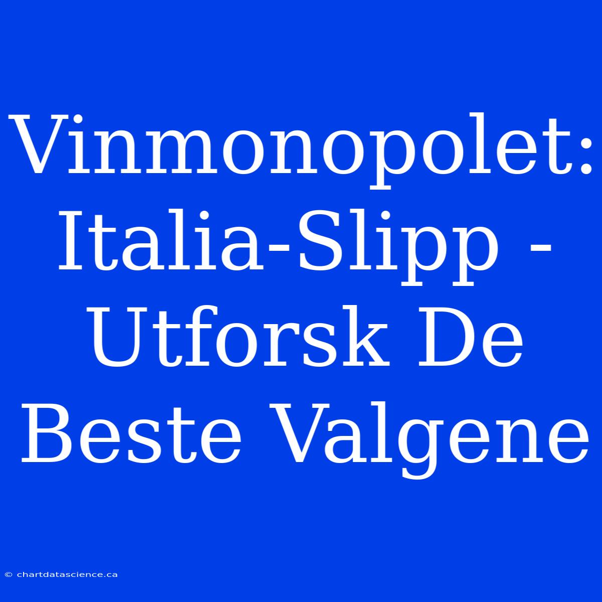 Vinmonopolet: Italia-Slipp - Utforsk De Beste Valgene