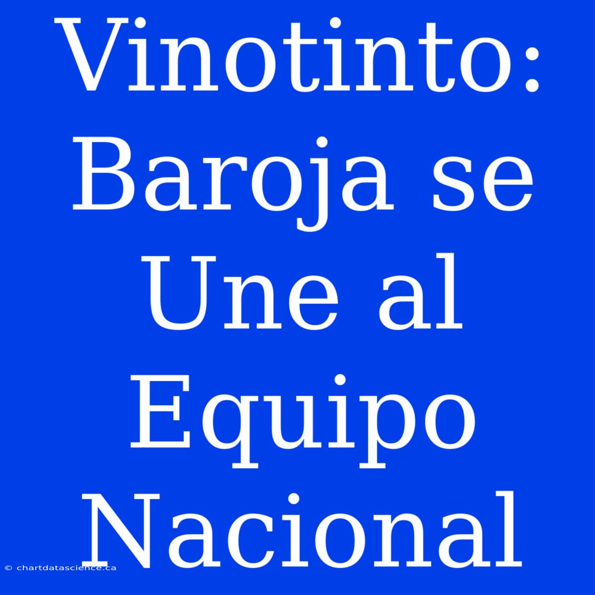 Vinotinto: Baroja Se Une Al Equipo Nacional