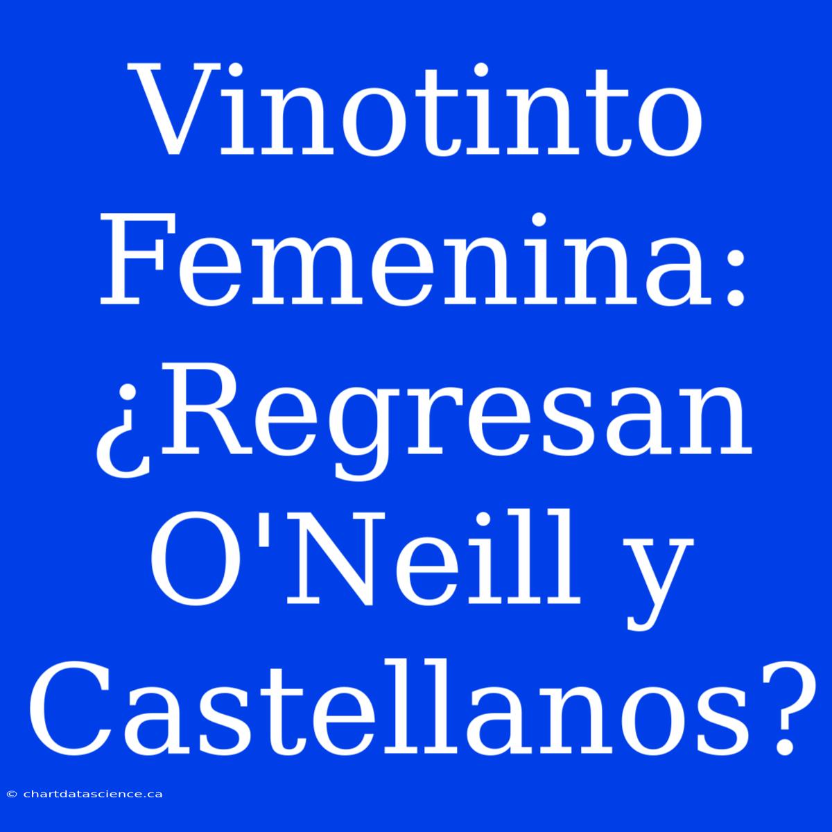 Vinotinto Femenina: ¿Regresan O'Neill Y Castellanos?