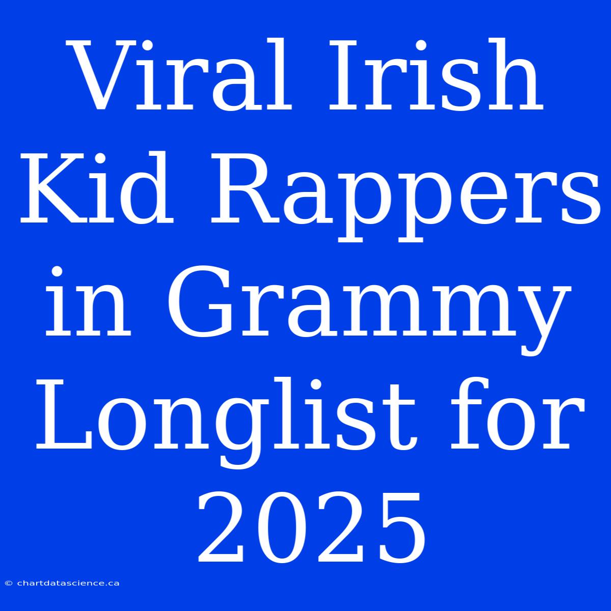 Viral Irish Kid Rappers In Grammy Longlist For 2025