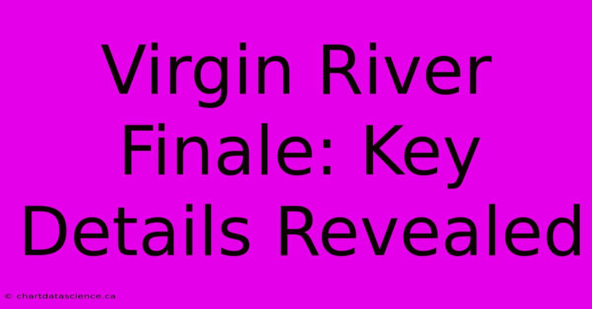 Virgin River Finale: Key Details Revealed