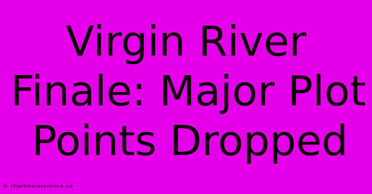 Virgin River Finale: Major Plot Points Dropped