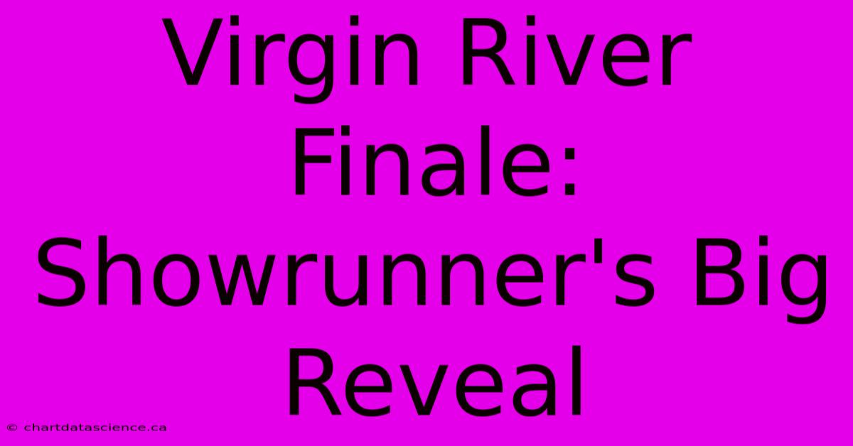 Virgin River Finale: Showrunner's Big Reveal