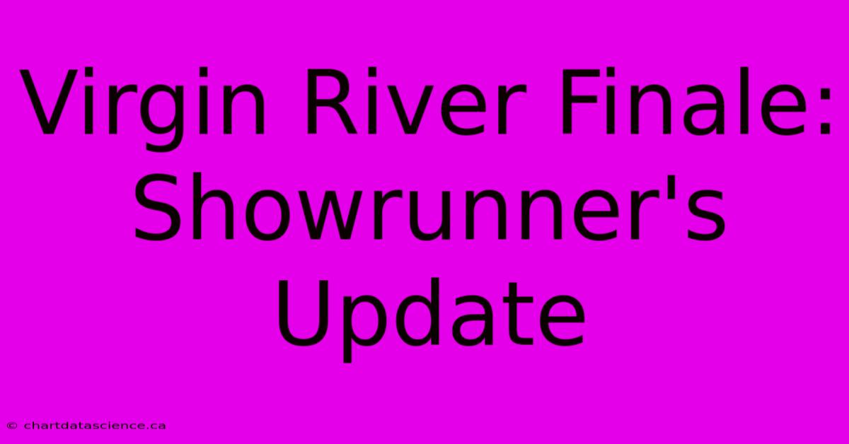 Virgin River Finale: Showrunner's Update