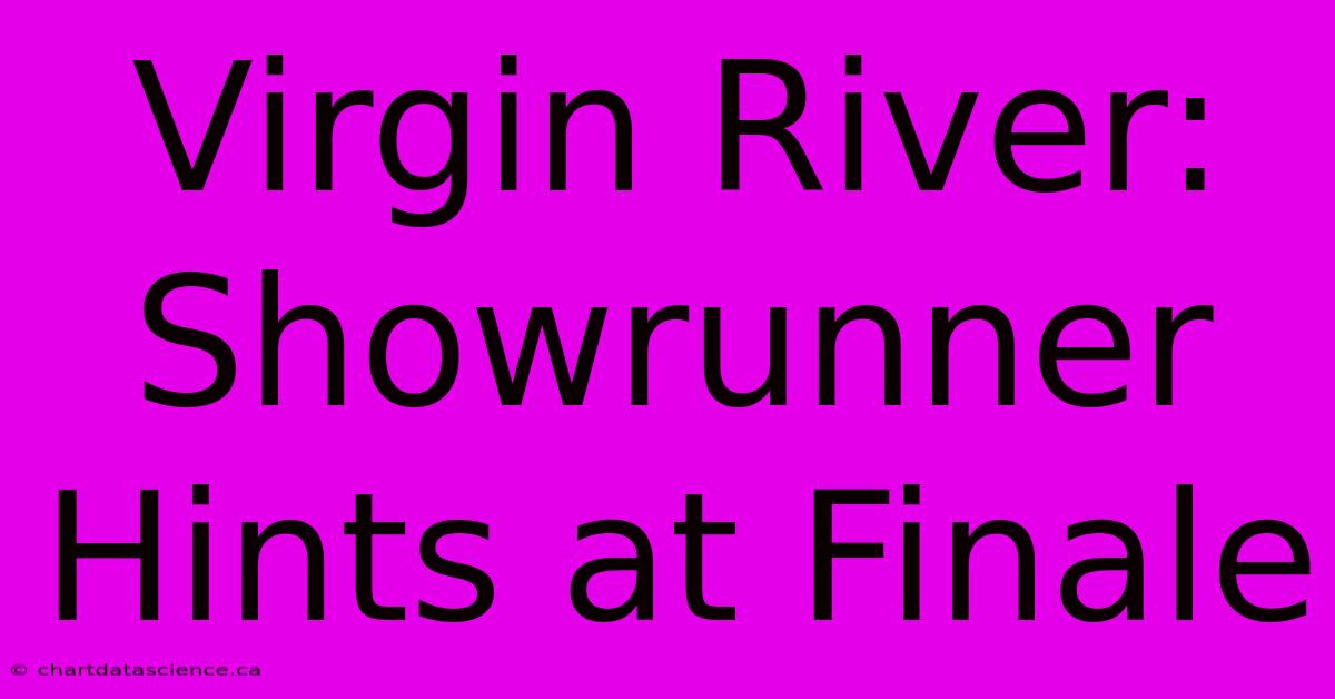 Virgin River: Showrunner Hints At Finale