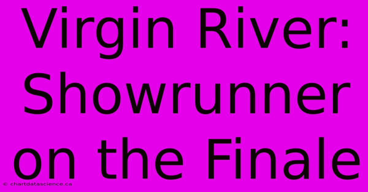 Virgin River: Showrunner On The Finale