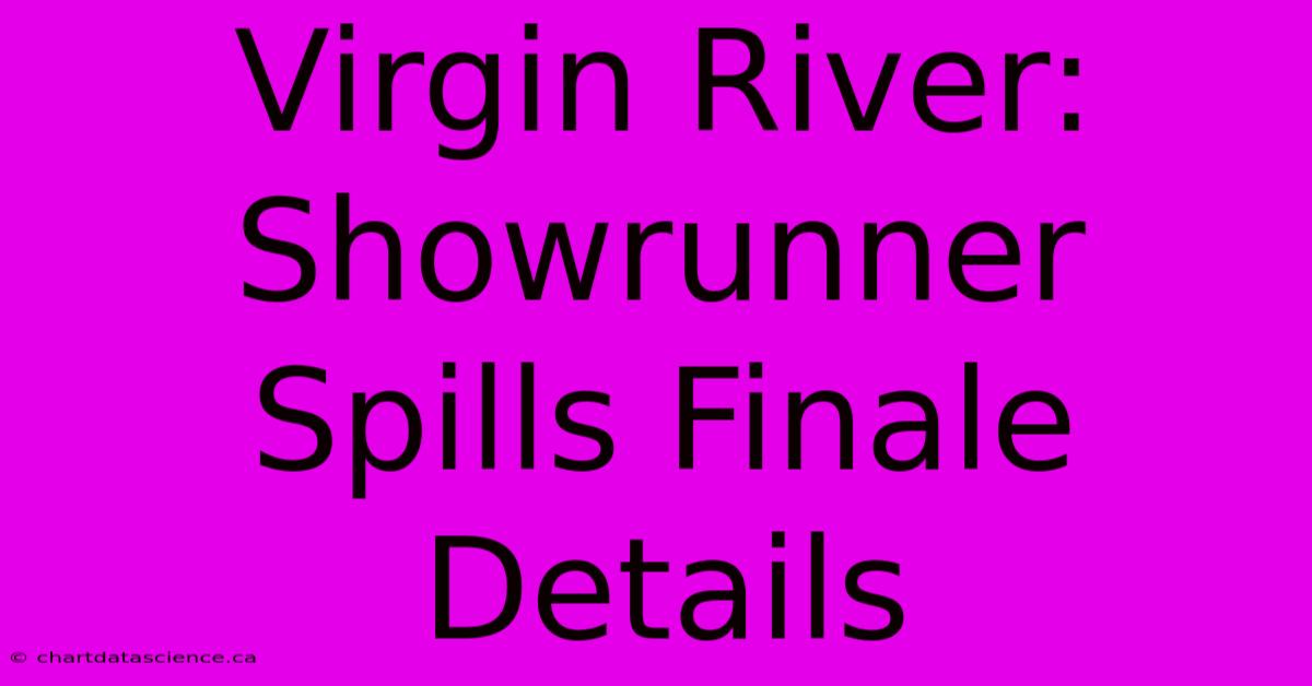 Virgin River: Showrunner Spills Finale Details