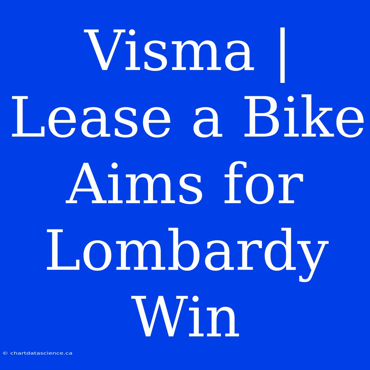 Visma | Lease A Bike Aims For Lombardy Win