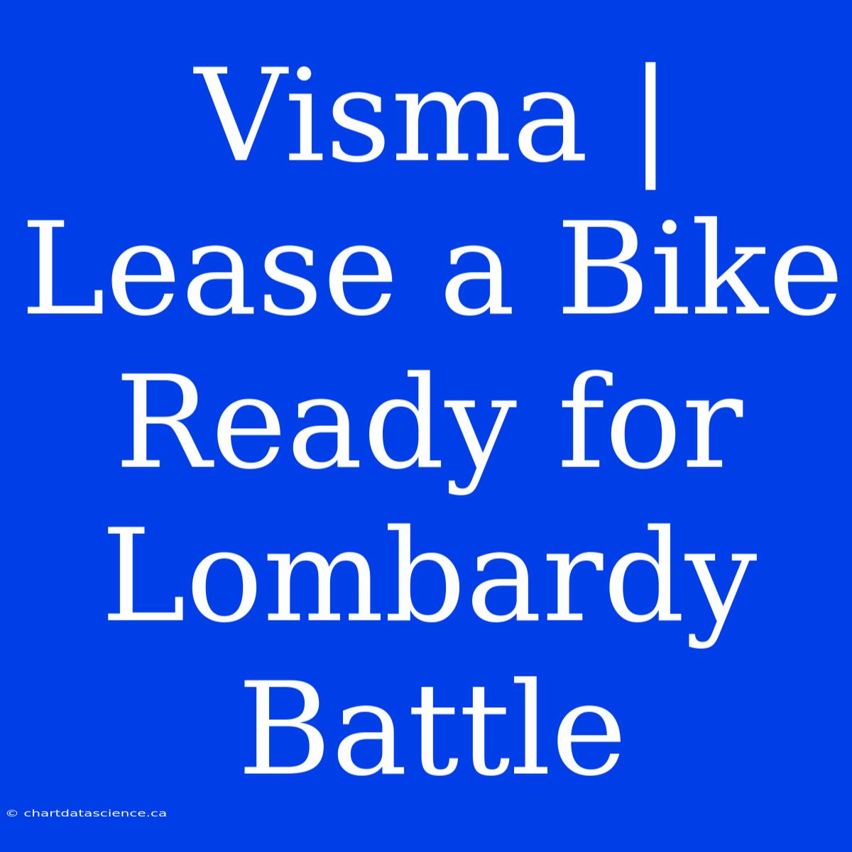 Visma | Lease A Bike Ready For Lombardy Battle