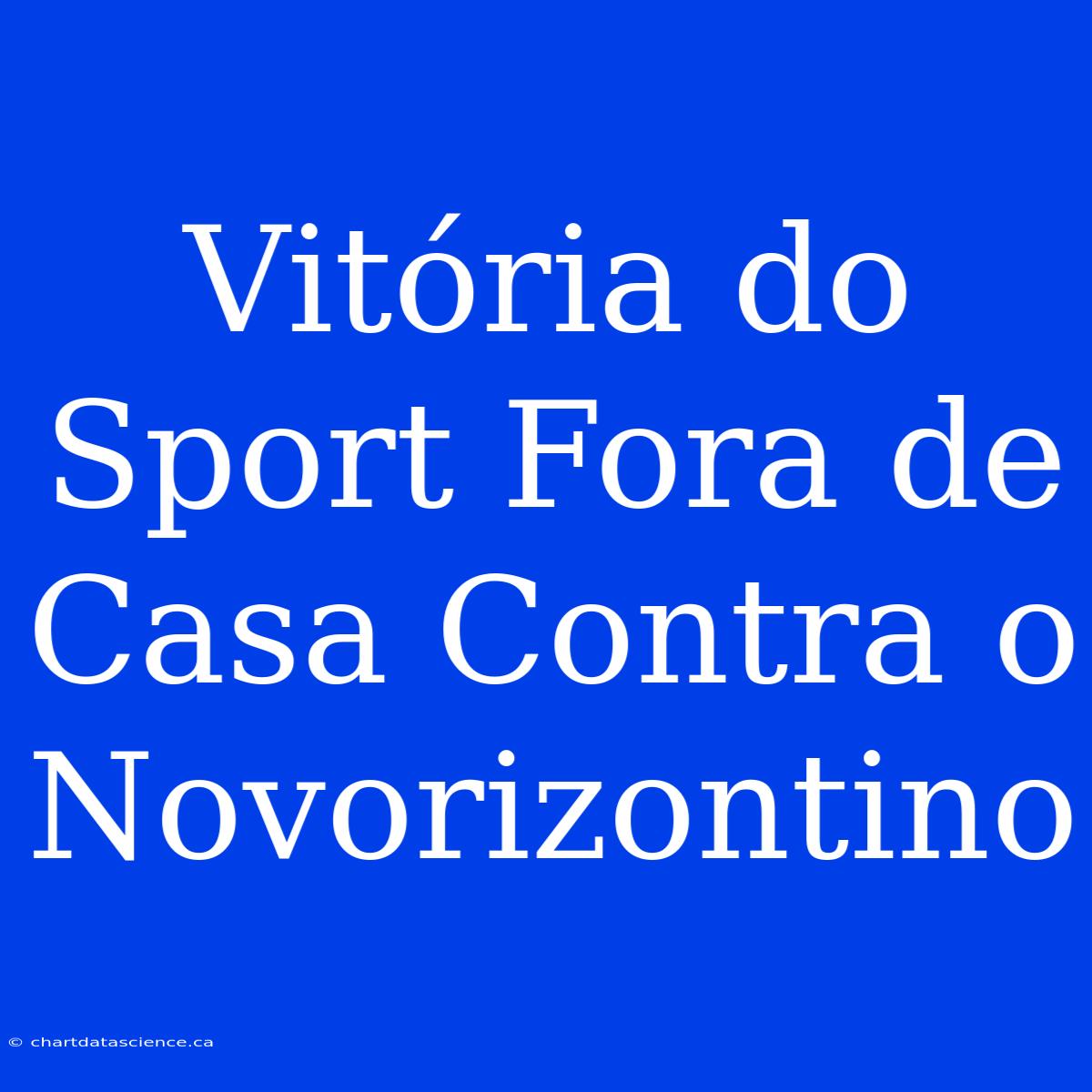 Vitória Do Sport Fora De Casa Contra O Novorizontino