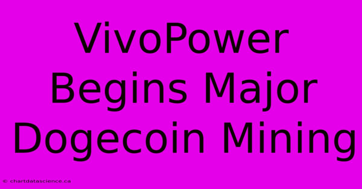 VivoPower Begins Major Dogecoin Mining