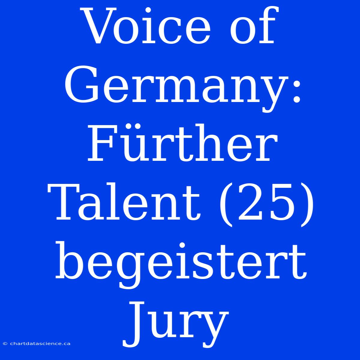 Voice Of Germany: Fürther Talent (25) Begeistert Jury