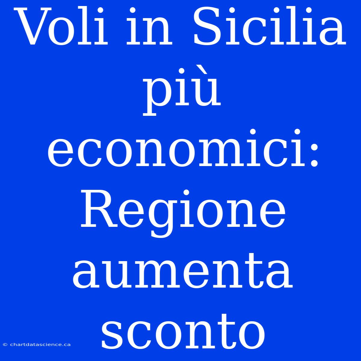 Voli In Sicilia Più Economici: Regione Aumenta Sconto