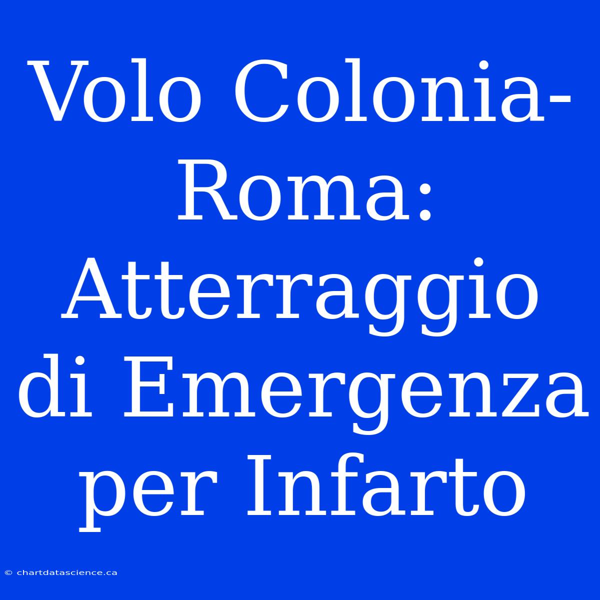 Volo Colonia-Roma: Atterraggio Di Emergenza Per Infarto