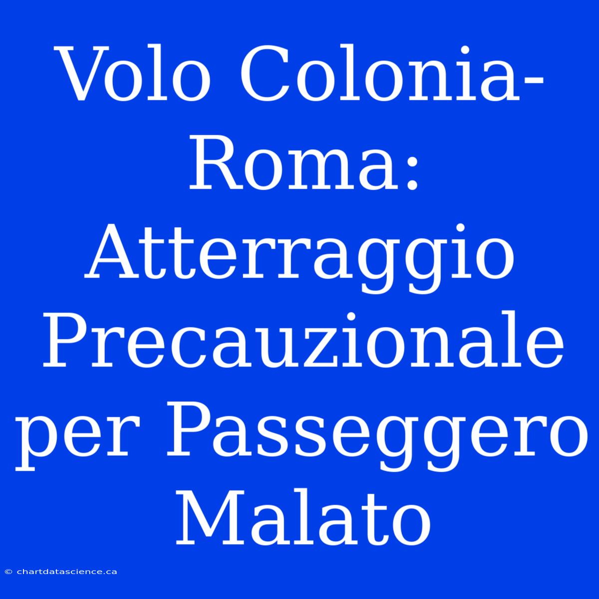 Volo Colonia-Roma: Atterraggio Precauzionale Per Passeggero Malato