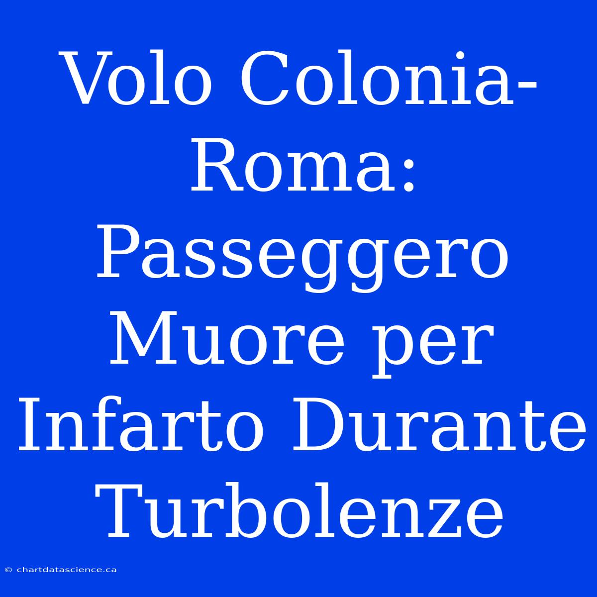 Volo Colonia-Roma: Passeggero Muore Per Infarto Durante Turbolenze