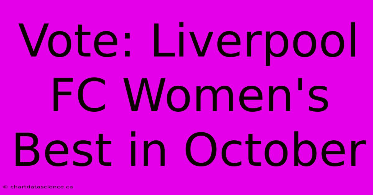 Vote: Liverpool FC Women's Best In October