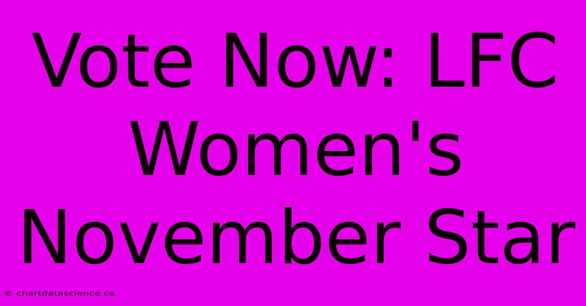 Vote Now: LFC Women's November Star