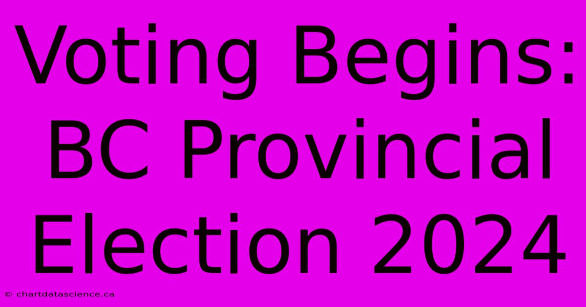 Voting Begins: BC Provincial Election 2024