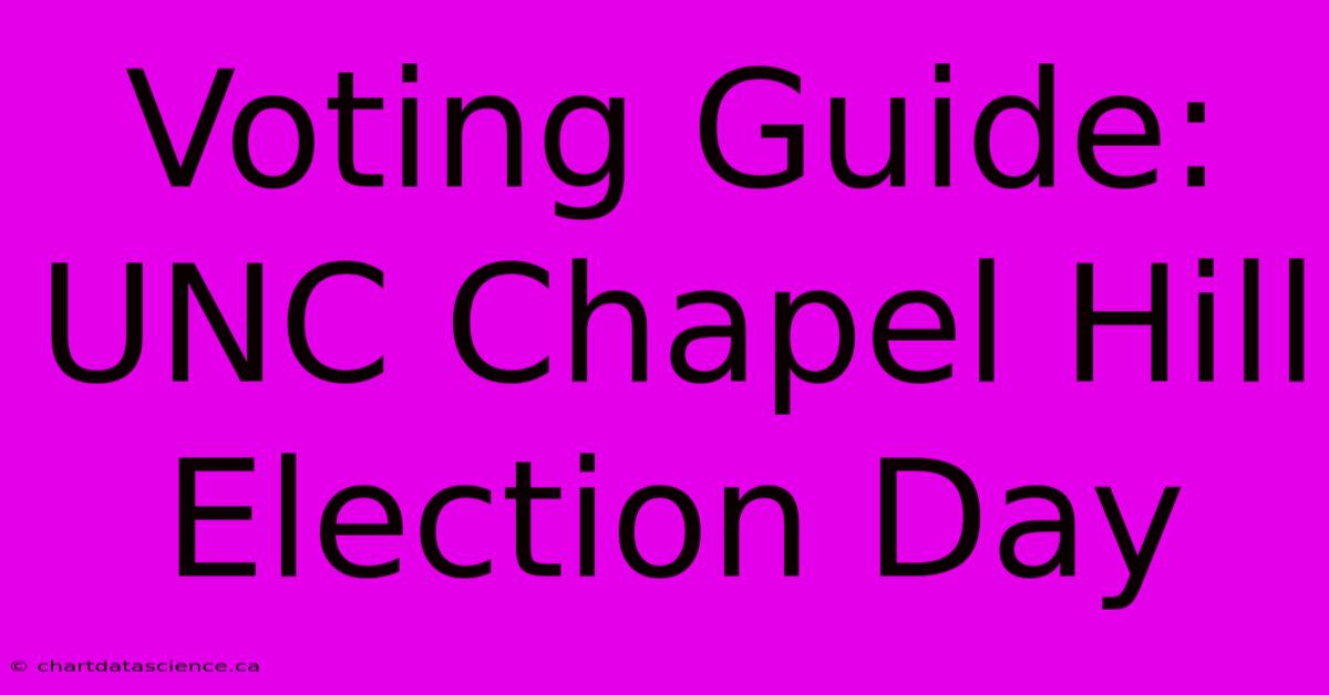 Voting Guide: UNC Chapel Hill Election Day