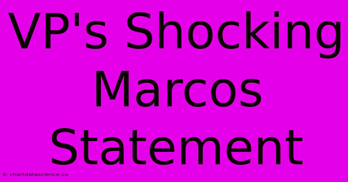 VP's Shocking Marcos Statement