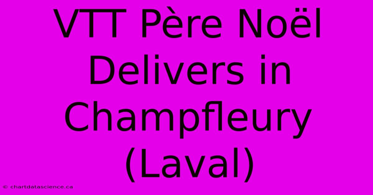 VTT Père Noël Delivers In Champfleury (Laval)