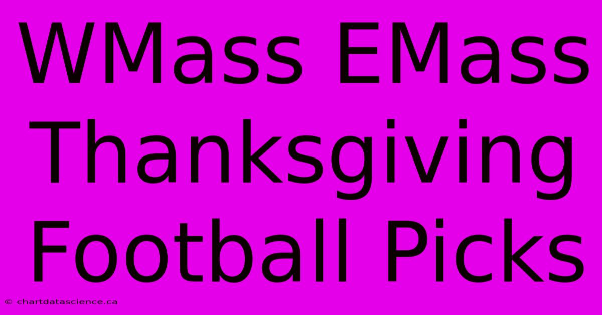 WMass EMass Thanksgiving Football Picks