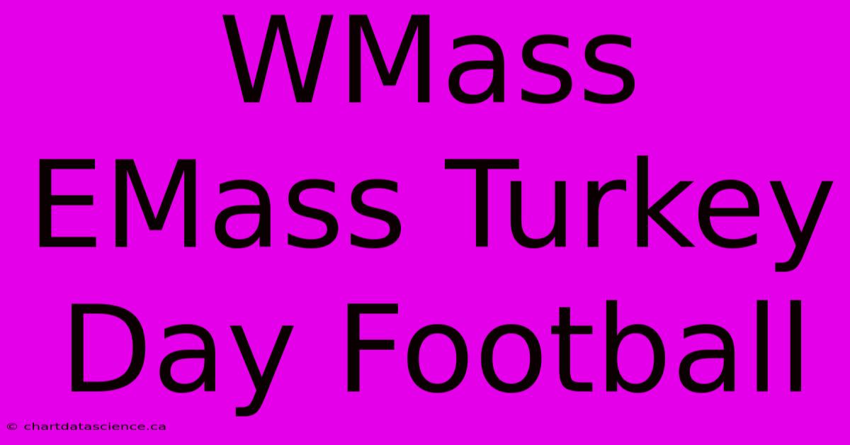 WMass EMass Turkey Day Football