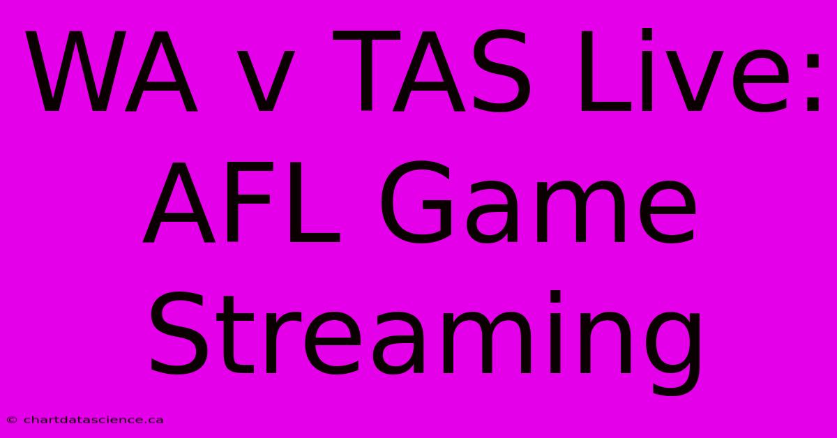 WA V TAS Live: AFL Game Streaming