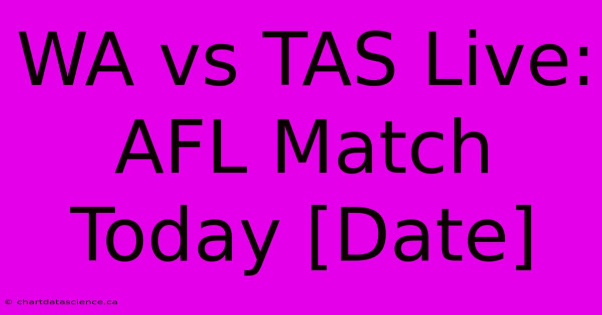 WA Vs TAS Live: AFL Match Today [Date] 